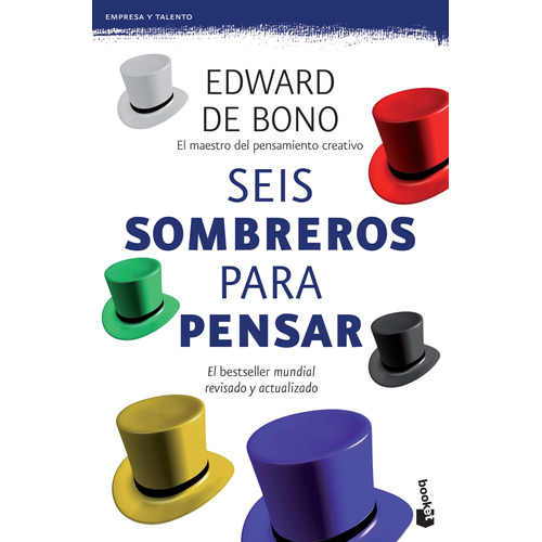 Seis sombreros para pensar: El bestseller mundial revisado y actualizado, de Bono, Edward De. Serie Biblioteca Edward de Bono Editorial Booket Paidós México, tapa blanda en español, 2014
