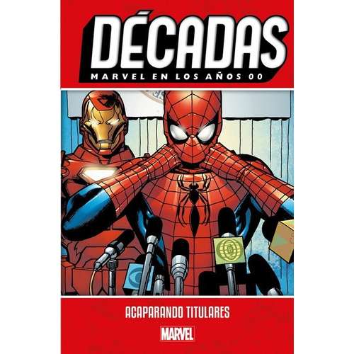 Decadas - Marvel En Los Años 00: Acaparando Titulares, De Mark Millar. Editorial Panini Comics, Edición 1 En Español