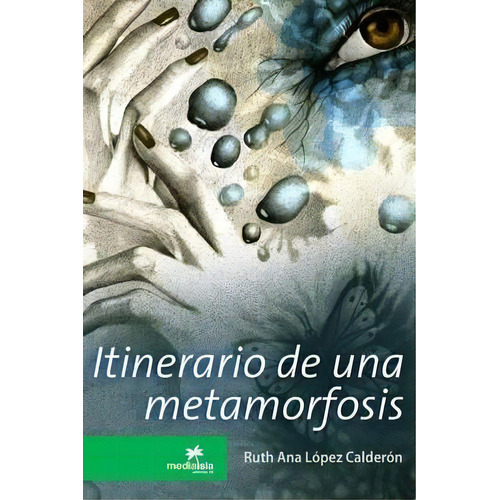 Itinerario De Una Metamorfosis, De Ruth Ana Lopez Calderon. Editorial Lulu Com, Tapa Blanda En Español