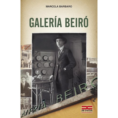 Galeria Beiro, De Marcela Barbaro. Editorial De Ciutiis Ediciones, Tapa Blanda En Español