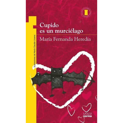 Cupido Es Un Murcielago, De Heredia, Maria Fernanda. Editorial Norma En Español