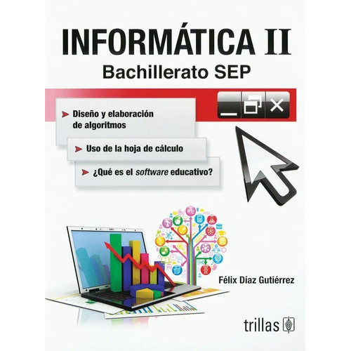 Informática Ll Bachillerato Sep, De Diaz Gutierrez, Felix. Editorial Trillas, Tapa Blanda En Español, 2015