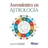 Ascendentes En Astrologia Nueva Edicion Eugenio Carutti Kier