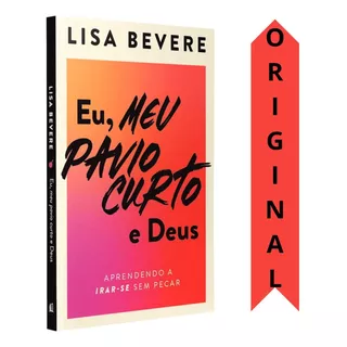 Eu, Meu Pavio Curto E Deus | Lisa Bevere