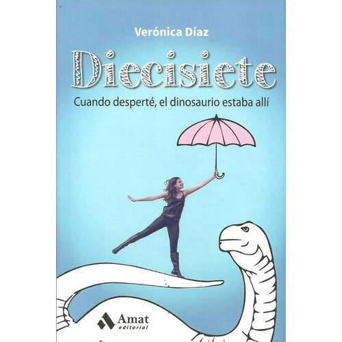 Diecisiete - Diaz, Veronica, De Díaz, Verónica. Editorial Amat Editorial En Español