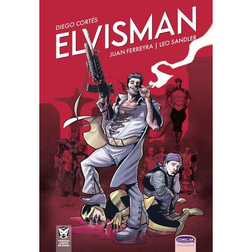 Elvisman, De Juan Ferreyra., Vol. 1. Editorial Comic Ar, Tapa Blanda, Edición 1 En Español, 2022