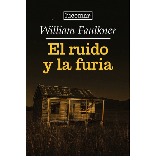El Ruido Y La Furia, De William Faulkner. Editorial Lucemar, Tapa Blanda En Español