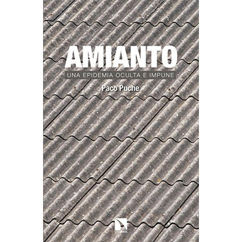 Amianto, De Paco Puche. Editorial Libros De La Catarata, Tapa Blanda En Español