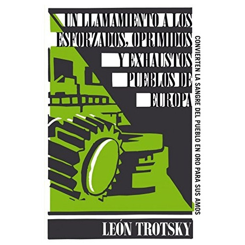 Un Llamamiento A Los Esforzados, Oprimidos Y Exhaustos Pueblos De Europa (great Ideas), De León Trotsky. Editorial Taurus, Tapa Blanda En Español