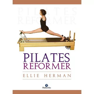 Pilates Reformer, De Ellie Herman. Editorial Paidotribo En Español