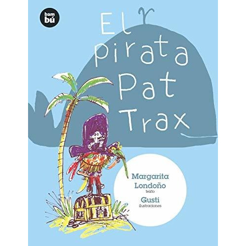 El Pirata Pat Trax