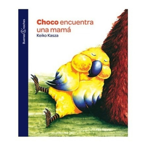 Choco Encuentra Una Mamá - Keiko Kasza