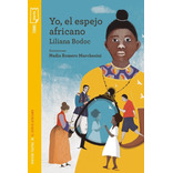 Yo, El Espejo Africano - Torre De Papel Amarilla, de Bodoc, Liliana. Editorial Norma, tapa blanda en español, 2023