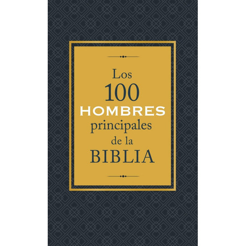 Los 100 Hombres Principales De La Biblia