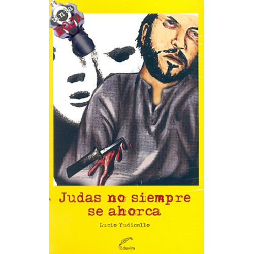 Judas No Siempre Se Ahorca, De Lucio Yudicello. Editorial Eduvim, Edición 1 En Español