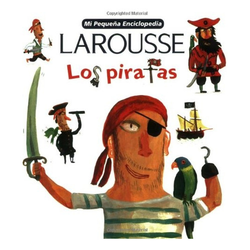 Los Piratas, De De Guibert, Francoise. Serie N/a, Vol. Volumen Unico. Editorial Larousse, Tapa Blanda, Edición 2 En Español, 2006