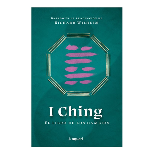 I Ching, De Wilhelm, Richard (edit.). Editorial Aquari En Español, 2023