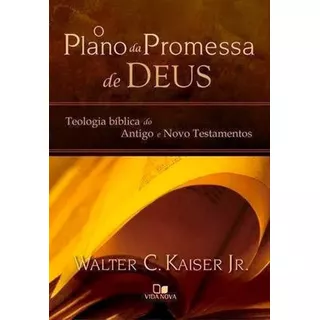 O Plano Da Promessa De Deus, De Walter C. Kaiser Jr.. Editora Vida Nova Em Português, 2011