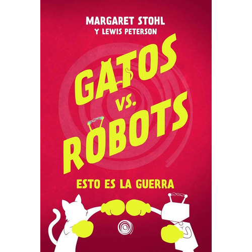 Gatos Vs Robots - Lewis Peterson / Margaret Stohl