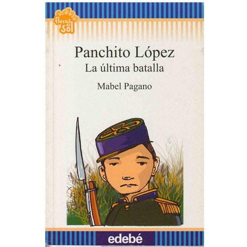 Panchito Lopez La Ultima Batalla, De Pagano, Mabel. Editorial Edebe, Tapa Tapa Blanda En Español