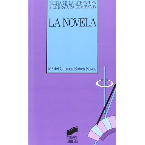 La Novela., De Ma. Del Carmen Bobes Naves. Editorial Síntesis, Tapa Blanda En Español, 1999