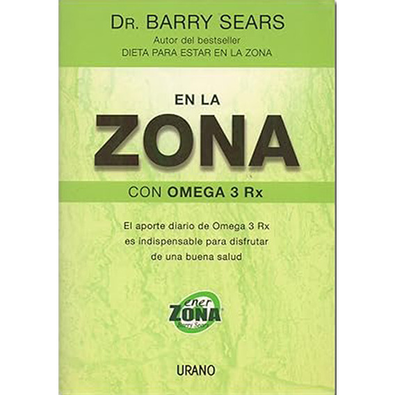 En La Zona Con Omega 3 Rx - Barry Sears