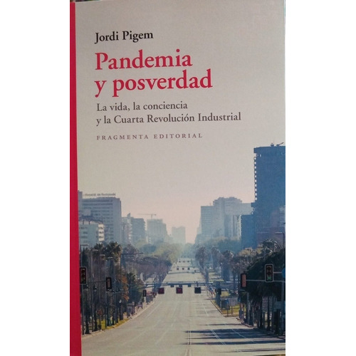 Pandemia Y Posverdad - Pigem, Jordi