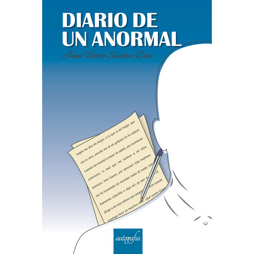 Diario De Un Anormal, De Sánchez Díaz , Juan Vicente.., Vol. 1.0. Editorial Autografía, Tapa Blanda En Español, 2017