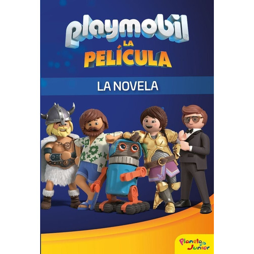 Playmobil. La Pelãâcula. La Novela, De Playmobil. Editorial Planeta Junior, Tapa Blanda En Español