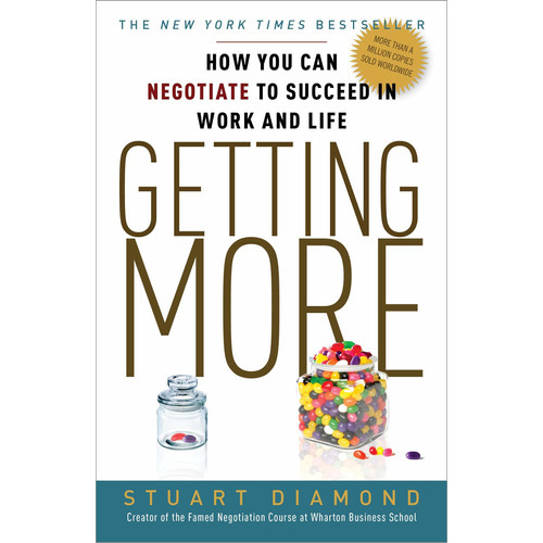 Getting More: How You Can Negotiate To Succeed In Work And Life: How You Can Negotiate To Succeed In Work And Life, De Stuart Diamond. Editorial Currency, Tapa Blanda, Edición 2012 En Inglés, 2012