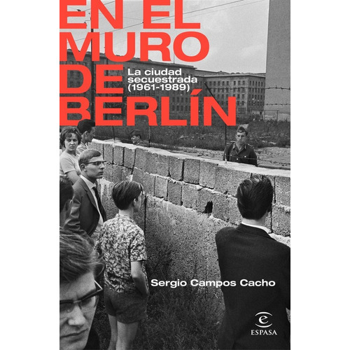 En El Muro De Berlin - Sergio Campos Cacho