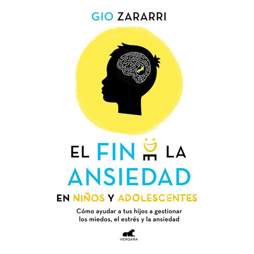 El Fin De La Ansiedad En Niños Y Adolescentes, De Gio Zararri. Editorial Penguin Random House En Español