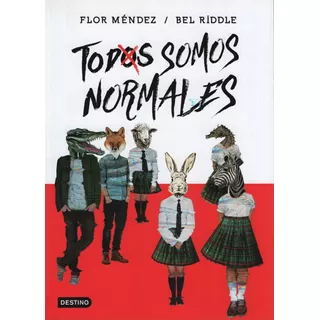Libro Todos Somos Normales - Flor Mendez / Bel Riddle