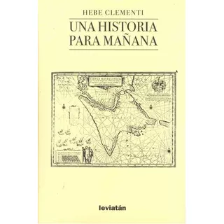 Una Historia Para Mañana - Hebe Clementi, De Hebe Clementi. Editorial Leviatan En Español