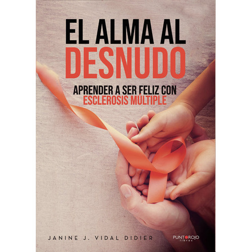 El Alma Al Desnudo, De Vidal Didier , Janine J..., Vol. 1.0. Editorial Punto Rojo Libros S.l., Tapa Blanda, Edición 1.0 En Español, 2032
