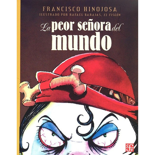 La Peor Señora Del Mundo - Francisco Hijonosa - El Fisgon Barajas, de HINOJOSA, FRANCISCO., vol. 1.0. Editorial Fondo de Cultura Económica, tapa blanda, edición 2.0 en español, 2010