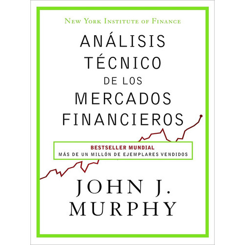 Análisis Técnico De Los Mercados Financieros Libro Físico Edición 2016, De John J. Murphy. Editorial Gestión 2000, Tapa Dura En Español