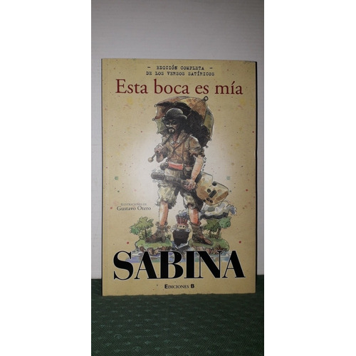 Esta Boca Es Mía. Joaquín Sabina. Ediciones B