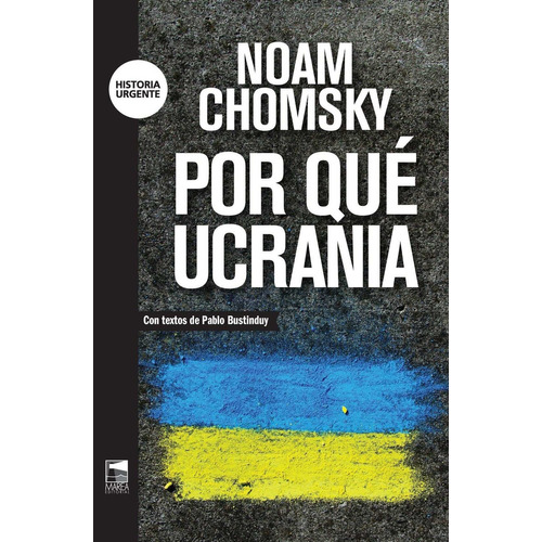 Por Qué Ucrania, de Chomsky, Noam., vol. Volumen Unico. Editorial Marea, tapa blanda, edición 1 en español