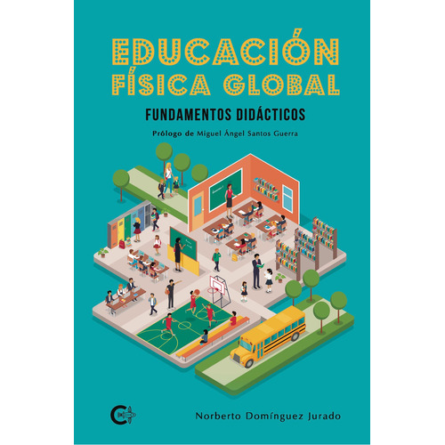 Educación física global, de Domínguez Jurado , Norberto.. Editorial CALIGRAMA, tapa blanda, edición 1.0 en español, 2020