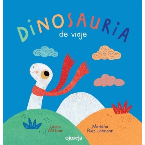 Dinosauria De Viaje - Mariana Ruiz Johnson / Laura Wittner