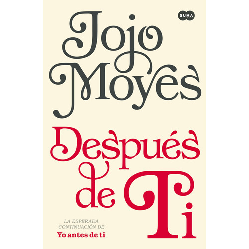 Después de ti ( Antes de ti 2 ), de Moyes, Jojo. Rómantica Editorial Suma, tapa blanda en español, 2016