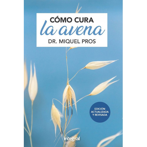Como Cura La Avena. Edicion Ampliada - Pros Casas, Miquel
