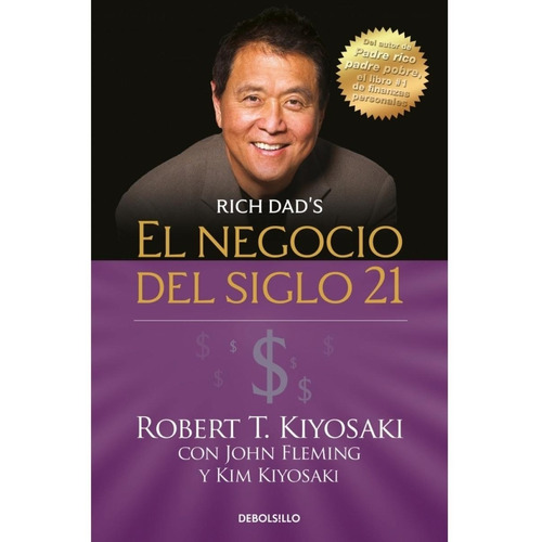 El Negocio Del Siglo 21. Robert T. Kiyosaki - Libro