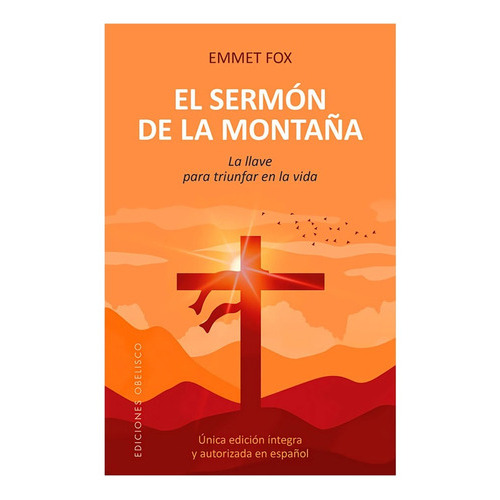 El Sermon De La Montaña: No Aplica, De Fox, Emmet. Editorial Ediciones Obelisco, Tapa Blanda En Español