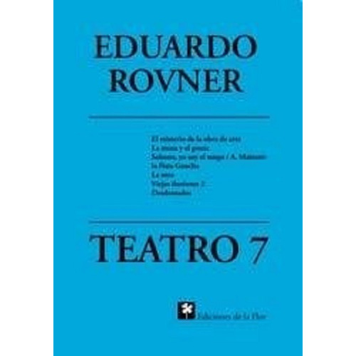 Teatro 7 El Misterio De La Obra De Arte - Rovner - Ed Flor
