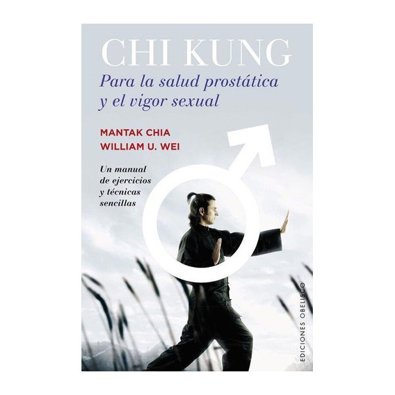 Chi Kung. Para La Salud Prostatica Y El Vigor Sexual, De Chia, Mantak. Editorial Obelisco En Español