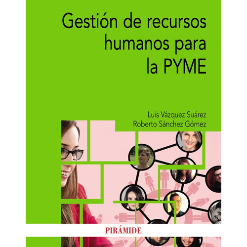 Gestión De Recursos Humanos Para La Pyme, De Vázquez Suárez, Luis. Serie Economía Y Empresa Editorial Piramide, Tapa Blanda En Español, 2019