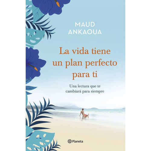 La Vida Tiene Un Plan Perfecto Para Ti, De Ankaoua, Maud. Editorial Planeta, Tapa Blanda En Español
