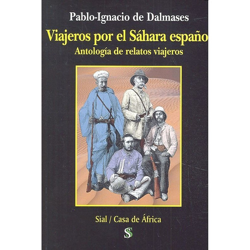 Viajeros Por El Sahara Espaãâol, De Dalmases, Pablo Ignacio De. Editorial Sial Ediciones En Español